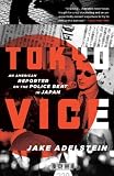 Tokyo Vice: An American Reporter on the Police Beat in Japan (Vintage Crime/Black Lizard) By Jake Adelstein
