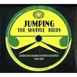 Jumping The Shuffle Blues Jamaican Sound System