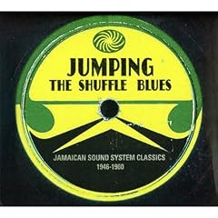 Jumping The Shuffle Blues Jamaican Sound System