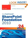 Sams Teach Yourself SharePoint Foundation 2010 in 24 Hours (Sams Teach Yourself...in 24 Hours)