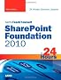 Sams Teach Yourself SharePoint Foundation 2010 in 24 Hours (Sams Teach Yourself...in 24 Hours)