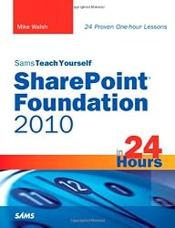 Sams Teach Yourself SharePoint Foundation 2010 in 24 Hours (Sams Teach Yourself -- Hours)