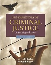 Fundamentals Of Criminal Justice: A Sociological View