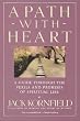 A Path with Heart: A Guide Through the Perils and Promises of Spiritual Life