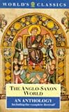 The Anglo-Saxon World: An Anthology (The World's Classics) 