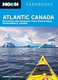 Moon Atlantic Canada: Nova Scotia, New Brunswick, Prince Edward Island, Newfoundland & Labrador