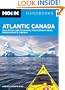 Moon Atlantic Canada: Nova Scotia, New Brunswick, Prince Edward Island, Newfoundland & Labrador