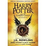 Harry Potter and the Cursed Child - Parts One and Two: The Official Script Book of the Original West End Production Special Rehearsal Edition