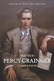 The New Percy Grainger Companion