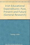 Irish educational expenditures : past, present and future