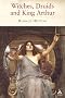 Witches, Druids and King Arthur