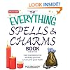 Everything Spells and Charms Book: Cast spells that will bring you love, success, good health, and more (Everything (New Age))
