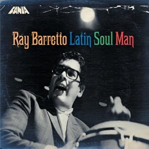 Ray Barretto -  Latin Soul Man