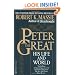 Peter the Great: His Life and World