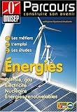Energies : P�trole, gaz, �lectricit�, nucl�aire, �nergies renouvelables