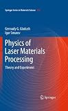 Physics of Laser Materials Processing: Theory and Experiment (Springer Series in Materials Science)
