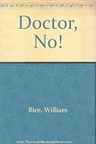 Doctor, no!