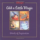 Add a Little Magic - Gift Book: Words of Inspiration from Disney (Disneys)