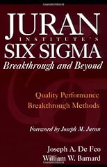 Juran Institute's Six Sigma Breakthrough and Beyond: Quality Performance Breakthrough Methods