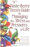 A Taste-Berry Teen's Guide to Managing the Stress and Pressures of Life Knowing God: Walking through the Book of Books