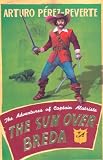 The Sun Over Breda (Adventures of Capt Alatriste 3)
