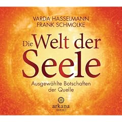 Die Welt der Seele: Ausgew�hlte Botschaften der Quelle