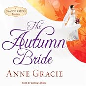 The Autumn Bride: Chance Sisters Romance Series, Book 1 | [Anne Gracie]