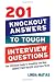 201 Knockout Answers to Tough Interview Questions: The Ultimate Guide to Handling the New Competency-Based Interview Style by Linda Matias