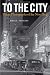 To The City: Urban Photographs of the New Deal (Urban Life, Landscape and Policy)
