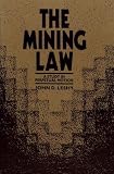 The Mining Law: A Study in Perpetual Motion (Resources for the Future)