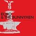Echo & the Bunnymen - 