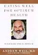 Eating Well for Optimum Health: The Essential Guide to Food, Diet, and Nutrition