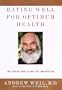 Eating Well for Optimum Health: The Essential Guide to Food, Diet, and Nutrition