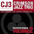 Crimson Jazz Trio - King Crimson Songbook Vol.2