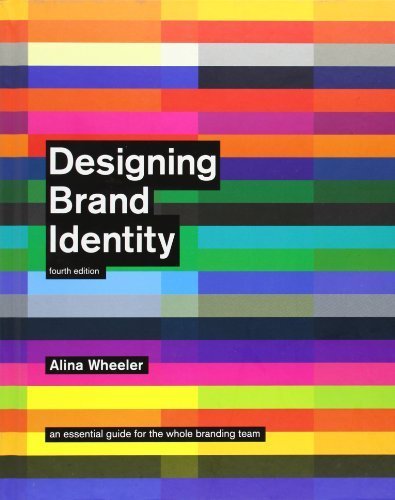 Designing Brand Identity: An Essential Guide for the Whole Branding Team by Wheeler, Alina (4th (fourth) Edition) [Hardcover(2012)]