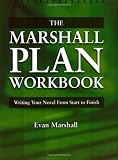 The Marshall Plan Workbook : Writing Your Novel from Start to Finish