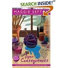 Dyer Consequences (Knitting Mysteries, No. 5) by Maggie Sefton