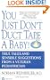 You Just Don't Duct Tape a Baby: True Tales and Sensible Suggestions from a        Veteran Pediatrician