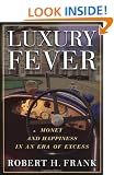 Luxury Fever: Money and Happiness in an Era of Excess