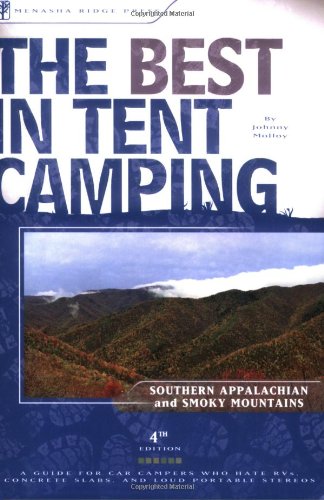 The Best in Tent Camping: The Smokies and The Southern Appalachian Mountains, 4th Edition