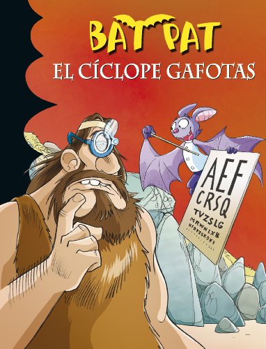 El cíclope gafotas (Bat Pat 29) (Spanish Edition)