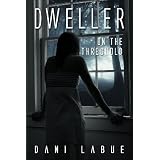 Dweller on the Threshold ~ Dani LaBue