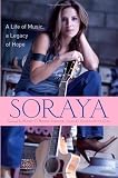 Soraya: A Life of Music, A Legacy of Hope