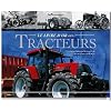 Le livre d'or des tracteurs : L'�volution de la machine agricole des origines � nos jours