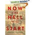 Now the Hell Will Start: One Soldier's Flight from the Greatest Manhunt of World War II