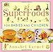 Superfoods: For Babies and Children