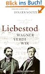 Liebestod: Wagner Verdi Wir