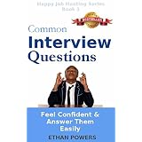  Feel Confident And Answer Them Easily (Happy Job Hunting Series Book 1)