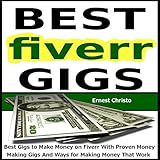fiverr best gigs to make money on fiverr with proven money making gigs and ways for making money that work