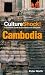 Culture Shock! Cambodia: A Survival Guide to Customs and Etiquette (Culture Shock! Guides)